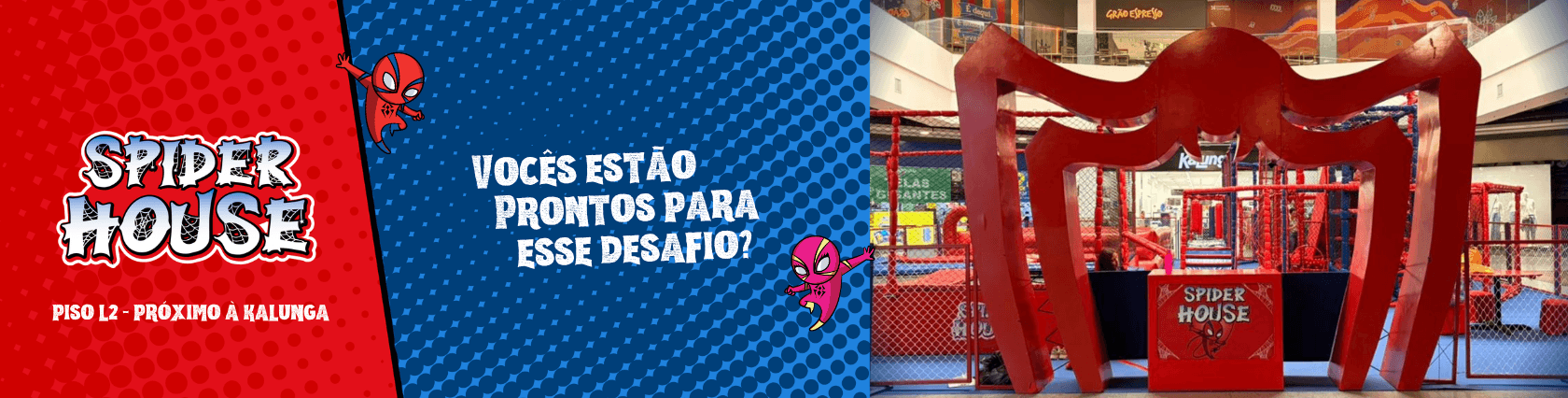 Imagem de banner da novidade PARQUE - SPIDER HOUSE